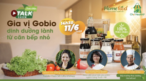 TALK SHOW: GIA VỊ THỰC DƯỠNG – DINH DƯỠNG LÀNH TỪ CĂN BẾP NHỎ